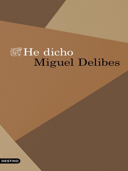 Title details for He dicho by Miguel Delibes - Available